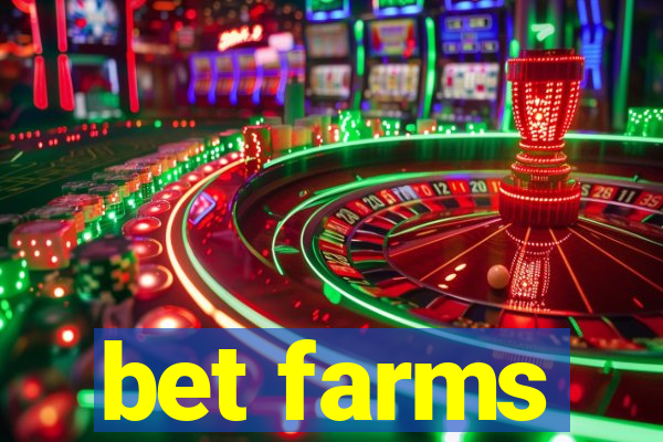 bet farms